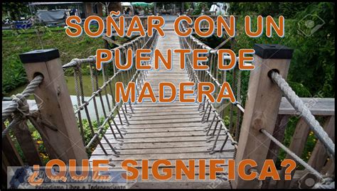 So Ar Con Un Puente De Madera Qu Significa Este Sue O El Derecho