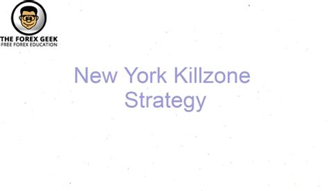 New York Killzone Strategy The Forex Geek