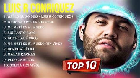 Top Hits L U I S R C O N R I Q U E Z 2023 Mejor L U I S R C O N R I Q