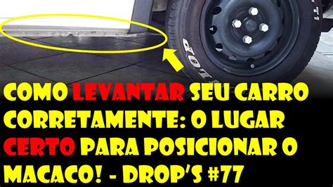 Como Levantar Seu Carro Corretamente O Lugar Certo Para Posicionar O