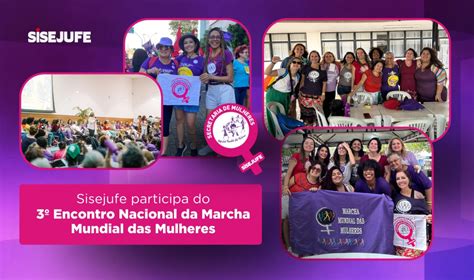 Sisejufe Participa Do Encontro Nacional Da Marcha Mundial Das Mulheres