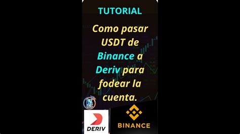 Video Tutorial Como Pasar Usdt De Binance A Deriv Para Fondear La