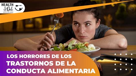 Los Horrores De Los Trastornos De La Conducta Alimentaria Lic Iliana