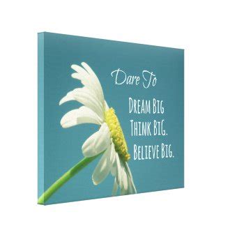 Inspirational Dare To Dream Big Quote Canvas Print Zazzle