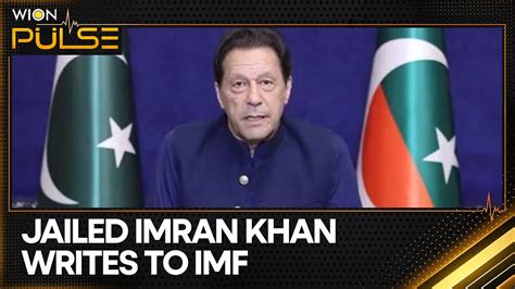 Pakistan Jailed Imran Khan Writes To Imf Seeks Election Audit Before