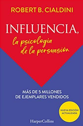 Influencia La Psicología De La Persuasión De Robert Cialdini Resumen