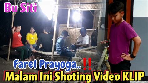 FAREL PRAYOGA MALAM INI MAU SHOTING PEMBUATAN VIDEO KLIP LAGU TERBARU