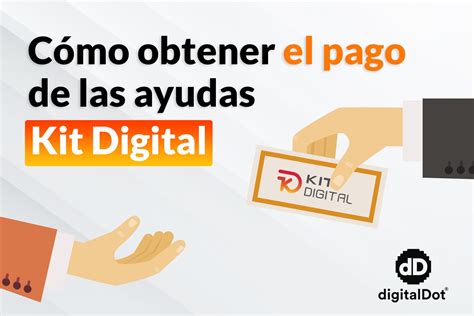 Cómo se cobran las ayudas del Kit Digital digitalDot