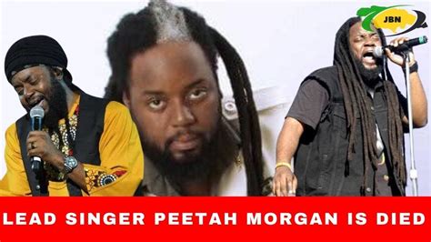 Peter Peetah Morgan Lead Singer Of Morgan Heritage Has Diedjbnn