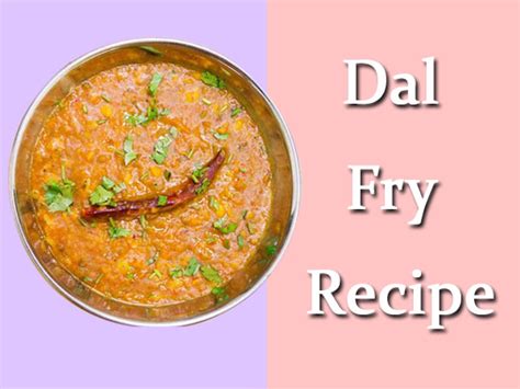 Dal Fry Recipe | How To Make Dal Fry At Home - Boldsky.com