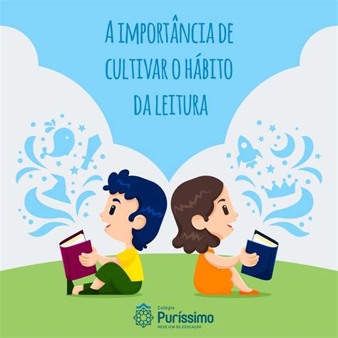 A Importância De Se Cultivar O Hábito Da Leitura Colégio Puríssimo