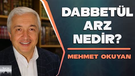 Dabbet L Arz Nedir Mehmet Okuyan Cevapl Yor Youtube