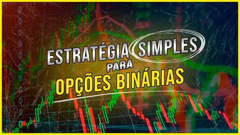 Estratégia SIMPLES e LUCRATIVA para iniciantes nas OPÇÕES BINÁRIAS