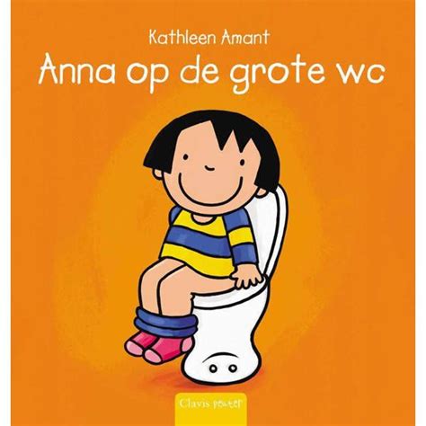 Anna Anna Op De Grote Wc Kathleen Amant Anna Peuterboek Boeken