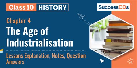 The Age Of Industrialization Class 10 Notes History Chapter 4