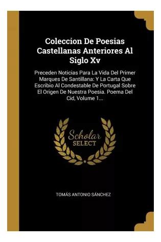 Coleccion De Poesias Castellanas Anteriores Al Siglo Xv Pr Env O Gratis