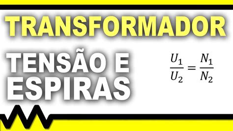 Transformadores Rela O De Tens O Youtube