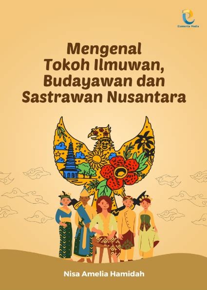 Mengenal Tokoh Ilmuwan Budayawan Dan Sastrawan Nusantara Pt