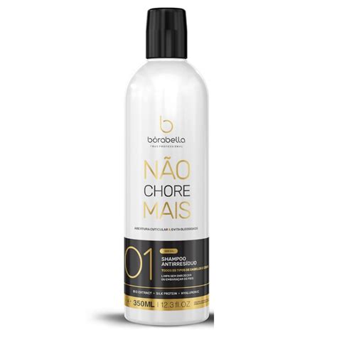 Shampoo Anti Residuo Nao Chore Mais Borabella 350 Ml Submarino