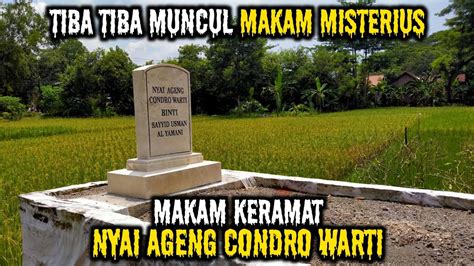 NAPAK TILAS 109 TIBA TIBA MUNCUL MAKAM MISTERIUS MAKAM NYAI AGENG