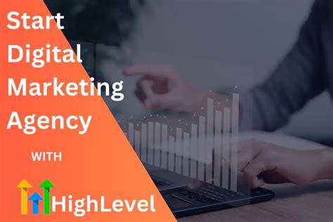 How To Start A Digital Marketing Agency Using Gohighlevel