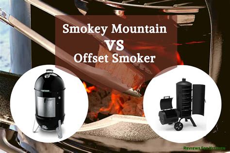 Weber Smokey Mountain Vs Offset Smoker Which One Is Better