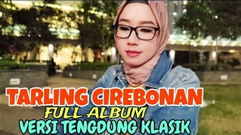 Full Album Tarling Cirebonan Indramayu Versi Tengdung Klasik Paling