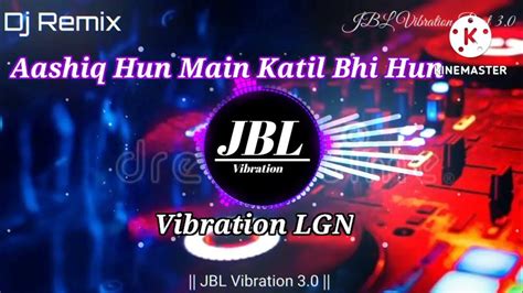 Aashiq Him Mainkatil Bhi Hunhindi Songsvibration Tahalka