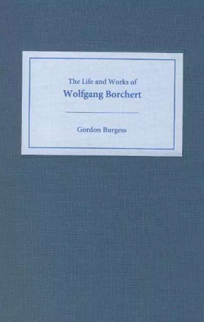 LA VIE ET l œuvre de Wolfgang Borchert par Gordon Burgess anglais