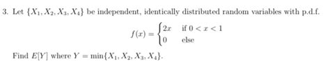 Solved 3 Let {x1 X2 X3 X4} Be Independent Identically