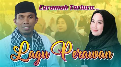 Ceramah Terbaru Kh Kholil Yasin Lagu Perawan Terlucu Live Mdt