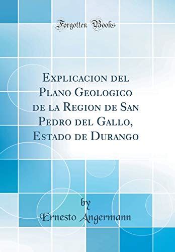 Explicacion Del Plano Geologico De La Region De San Pedro Del Gallo