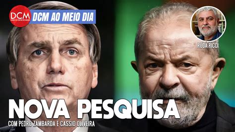 Dcm Ao Meio Dia Pesquisa Exame Ideia Mostra Lula Próximo De Vencer No