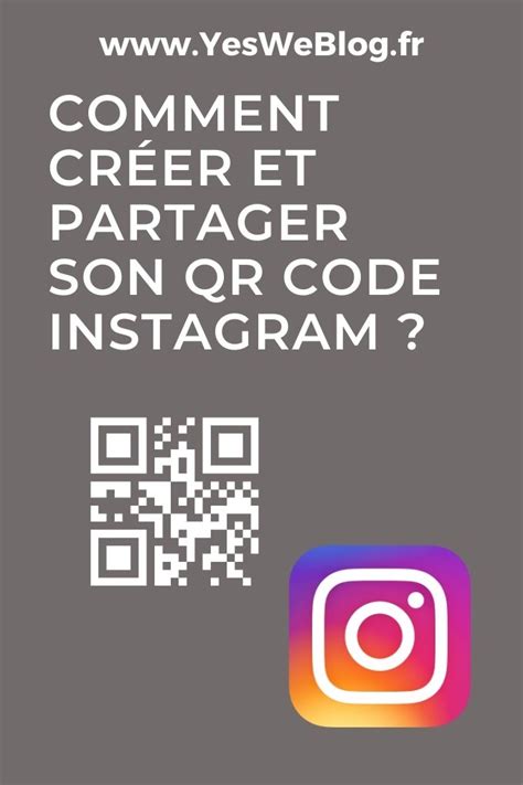 Comment créer et partager son QR Code Instagram Yes We Blog