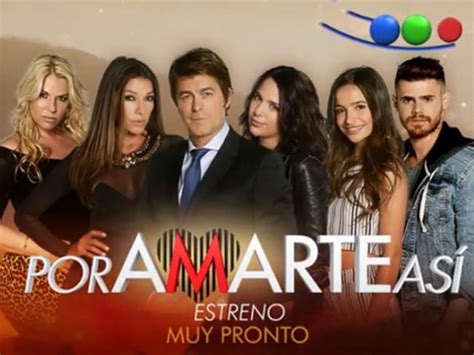 Telefe Estrena Nueva Telenovela Por Amarte Así Televisión