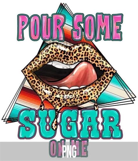 Pour Some Sugar On Me Png Instant Download Digital File Etsy