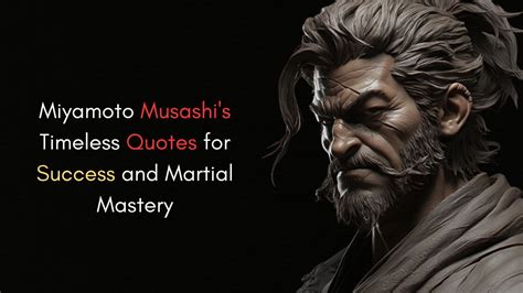 Exploring Miyamoto Musashi S Timeless Quotes For Success And Martial