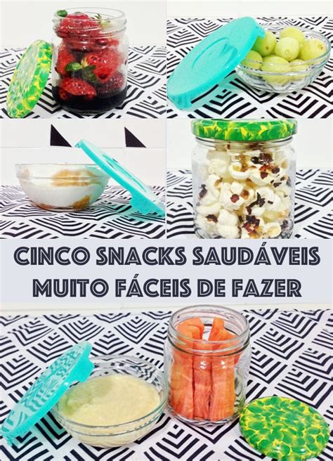 Cinco Snacks Saud Veis Muito F Ceis De Fazer Para Comer Esta Semana