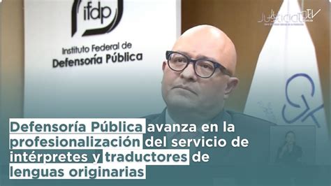 Defensoría Pública Fortalecerá Sus Servicios De Asesoría Y Defensa Penal En Lenguas Originarias