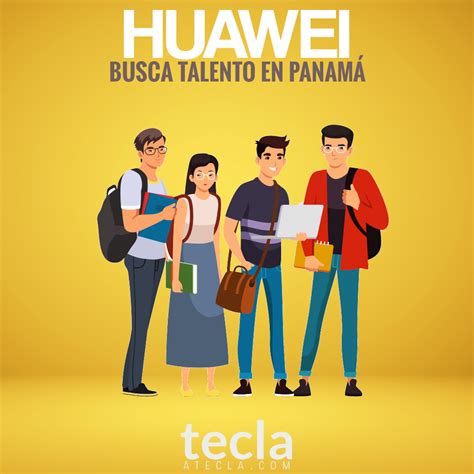 Huawei Busca Mil Talentos En Latinoam Rica Y Panam Teclaatecla