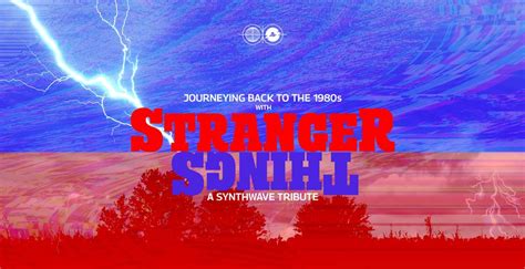 Journeying Back to the 1980s with Stranger Things: A Synthwave Tribute ...