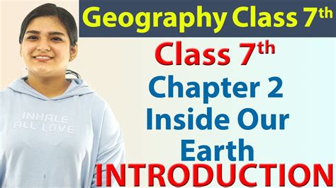 Introduction Chapter 2 Inside Our Earth Geography Social Science Class 7 Cbse Board