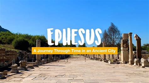 Ephesus In Turkey A Journey Through Time In An Ancient City