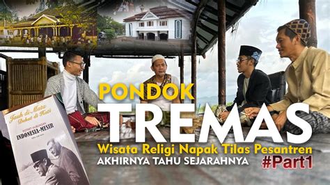 Ada Apa Di Pondok Tremas Wisata Religi Napak Tilas Pesantren