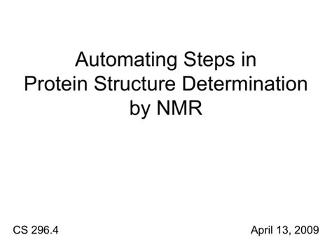 Automating Steps In Protein Structure Determination By Nmr