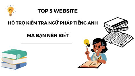 M Oh U Ch Top Trang Web H Tr Ki M Tra Ng Ph P Ti Ng Anh M B N