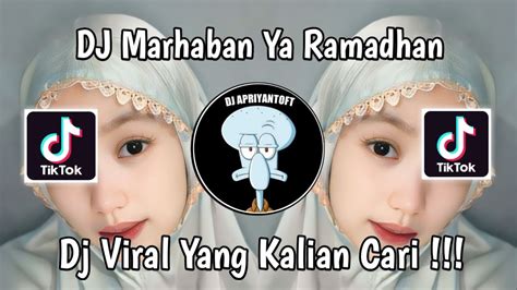 DJ MARHABAN YA RAMADHAN VIRAL TIK TOK TERBARU 2024 YANG KALIAN CARI