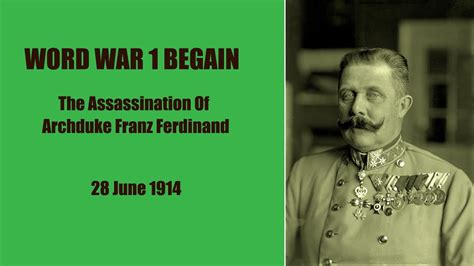 How Did Word War 1 Start The Assassination Of Archduke Franz Ferdinand Ww1 Complete