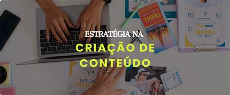 Estratégia na criação de conteúdo o que é e como colocar em prática