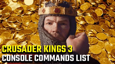 Crusader Kings Console Commands List And Cheats Gamerevolution